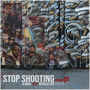 Stop Shooting Volume 2 Global Love Revolution (Explicit)