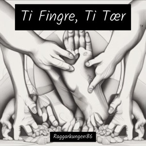 Ti Fingre, Ti Tær