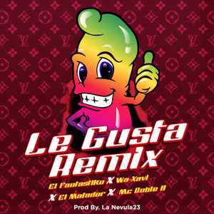 Le Gusta(feat. Wa-Xavi El Hijo Del Lapiz, El Matador & MC Doble B) (Remix)
