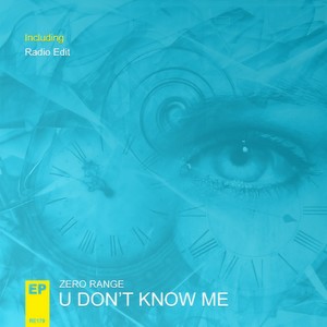 U Don't Know Me (Original Mix)