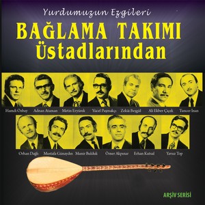 Bağlama Takımı Üstadlarından (Yurdumuzun Ezgileri - Arşiv Serisi)