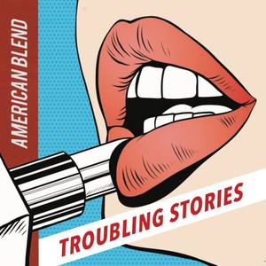 Troubling Stories