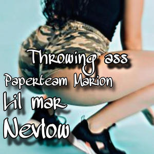 Throwing ass (feat. Lil mar, Paperteam Marion & NevLow) [Explicit]