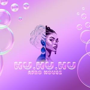Hu Hu Hu (Afro House)