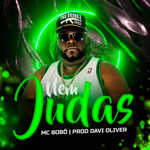 MC Bobo - Nem Judas Foi Tão Falso Assim