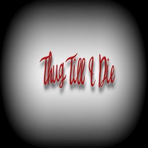 Thug Till I Die (Explicit)