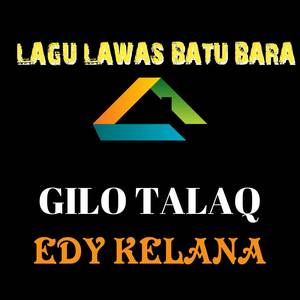 GILO TALAQ LAGU LAWAS BATU BARA (REMASTERED)