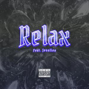 Relax (feat. Jessliee) (Explicit)