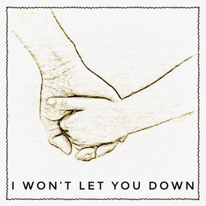 I Won't Let You Down