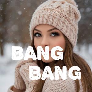 Bang Bang (Explicit)