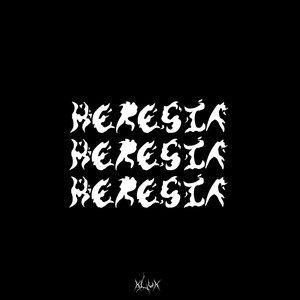 Heresia (Explicit)