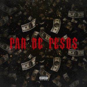 Par De Pesos (Explicit)