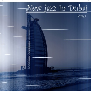 New jazz In Dubai, Vol. 1