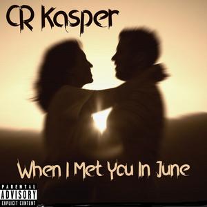 When I Met You In June (Explicit)