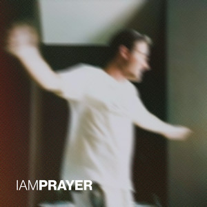 I Am Prayer