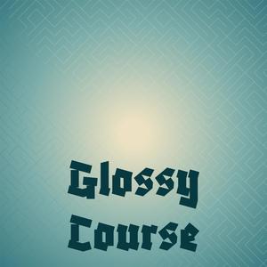 Glossy Course