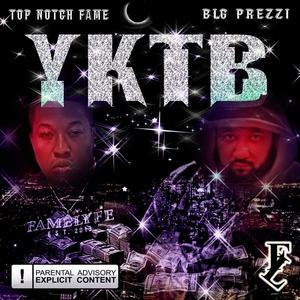 YKTB (feat. Big Prezzi) [Explicit]