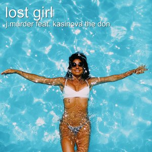 Lost Girl (feat. Kasinova The Don) (Explicit)