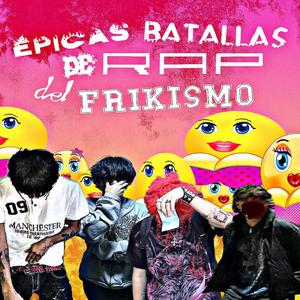 EPICAS BATALLAS DE RAP DEL FRIKISMO (feat. Bbycnte)