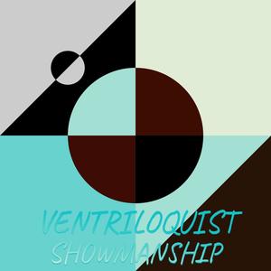 Ventriloquist Showmanship