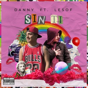 Sin Ti(feat. Lesof) (Explicit)