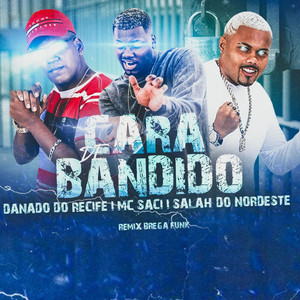 Cara de Bandido (Remix Brega Funk|Explicit)