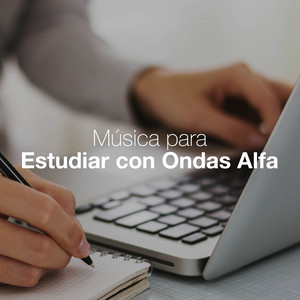 Música para Estudiar con Ondas Alfa: Concentracion y Enfoque Mental, Memorizar Larga Duracion, quitar el Sueño, Estudiar Rapido y Memorizar