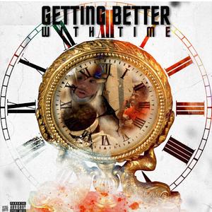 Getting Better With Time (Explicit)