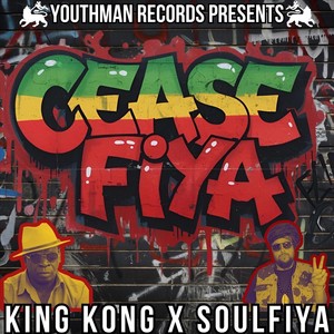 Cease Fiya (feat. King Kong) (Explicit)