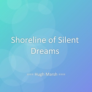 Shoreline of Silent Dreams