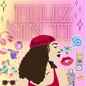 Feliz sin ti