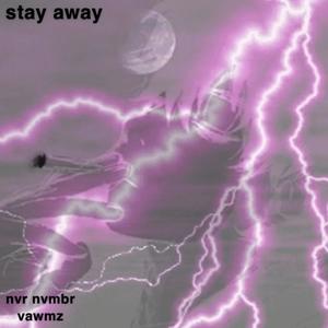 stay away (feat. vawmz) [Explicit]