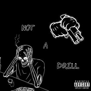 Not A Drill (Remix) [Explicit]