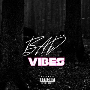 Bad Vibes (Explicit)