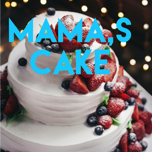 Mama’s Cake
