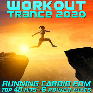 Workout Trance 2020 - Running Cardio EDM Top 40 Hits +6 Power Mixes