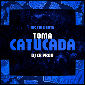 Toma Catucada (Explicit)