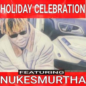 HOLIDAY CELEBRATION (feat. NUKESMURTHA)