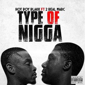 TYPE OF NIGGA (feat. 2 REAL MARC) [Explicit]