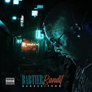 Bartier Bandit (Explicit)