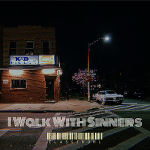 I Walk With Sinners (Explicit)