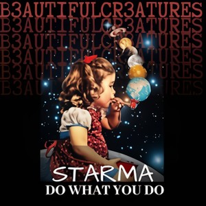 Do What You Do(feat. B3autiful Cr3atures & Starma)
