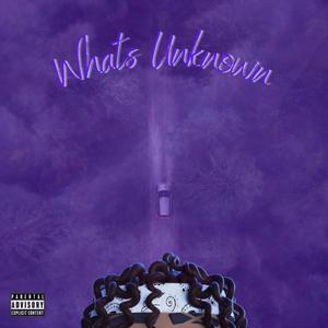 Whats Unknown (Explicit)