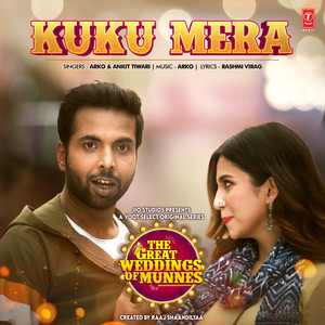 Kuku Mera (From "The Great Weddings Of Munnes")