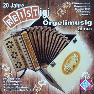 20 Jahre Reist igi Örgelimusig