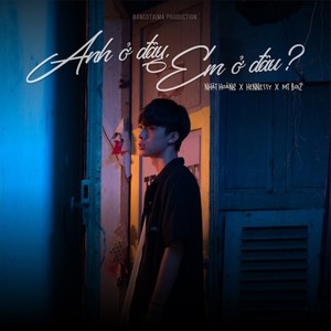 Anh Ở Đây, Em Ở Đâu? (Explicit)