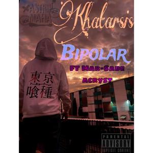 Bipolar (feat. Marsade & Acryst) [Explicit]