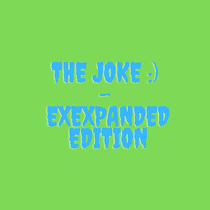 The Joke :) (Expanded Edition) [Explicit]