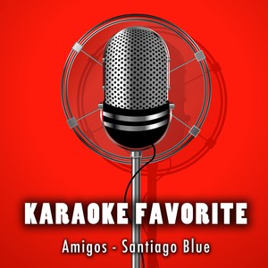 Santiago Blue (Karaoke Version) [Originally Performed By Amigos]