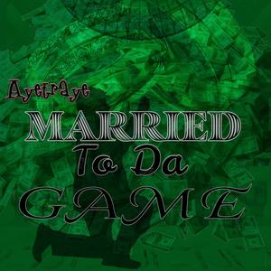 Married To Da Game (Explicit)